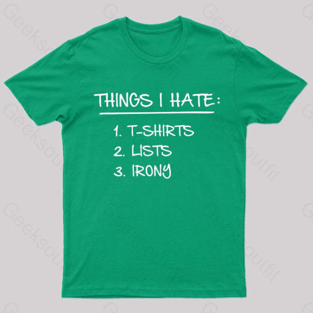 Things I Hate Geek T-Shirt Green / S