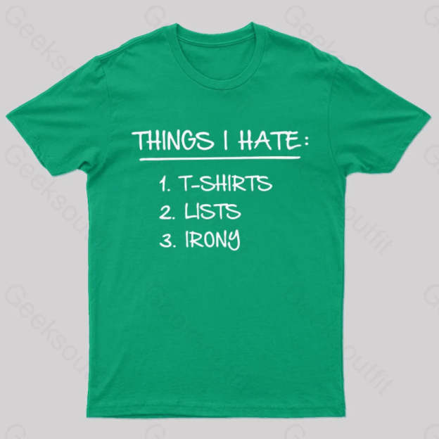 Things I Hate Geek T-Shirt Green / S