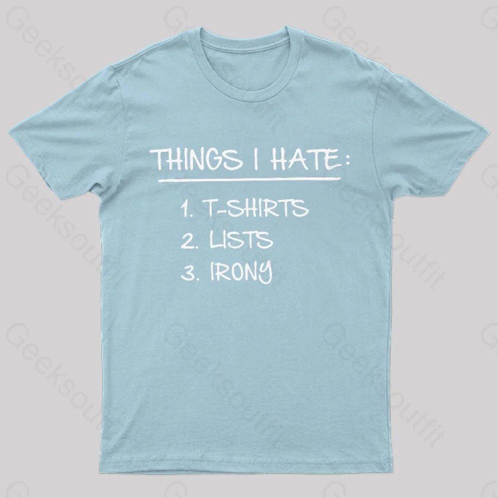 Things I Hate Geek T-Shirt Light Blue / S