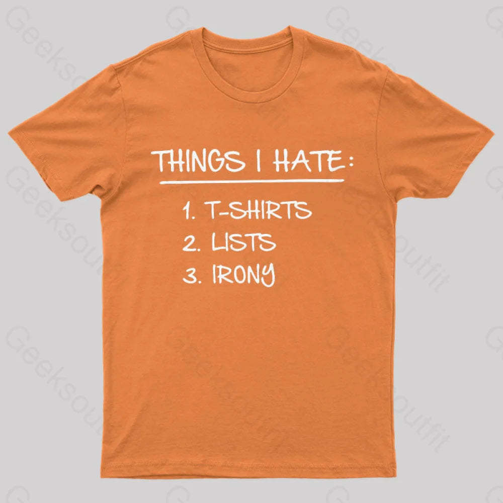 Things I Hate Geek T-Shirt Orange / S