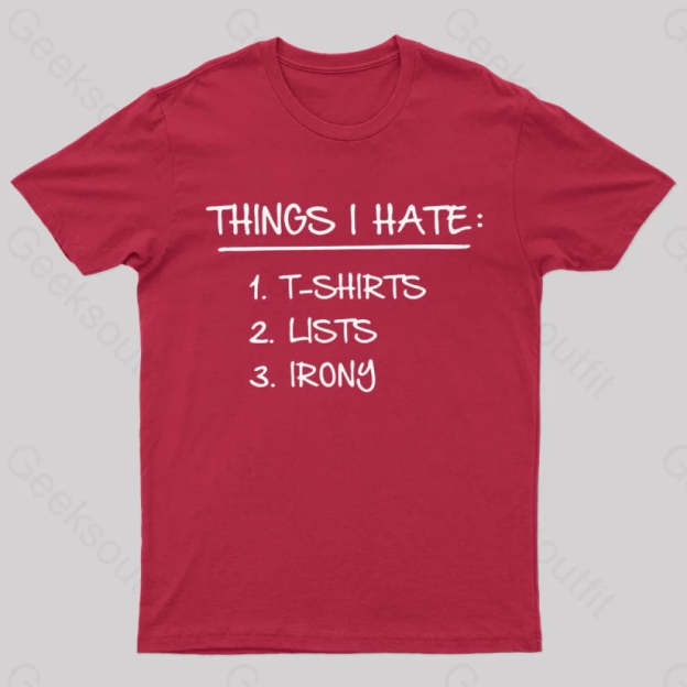 Things I Hate Geek T-Shirt Red / S