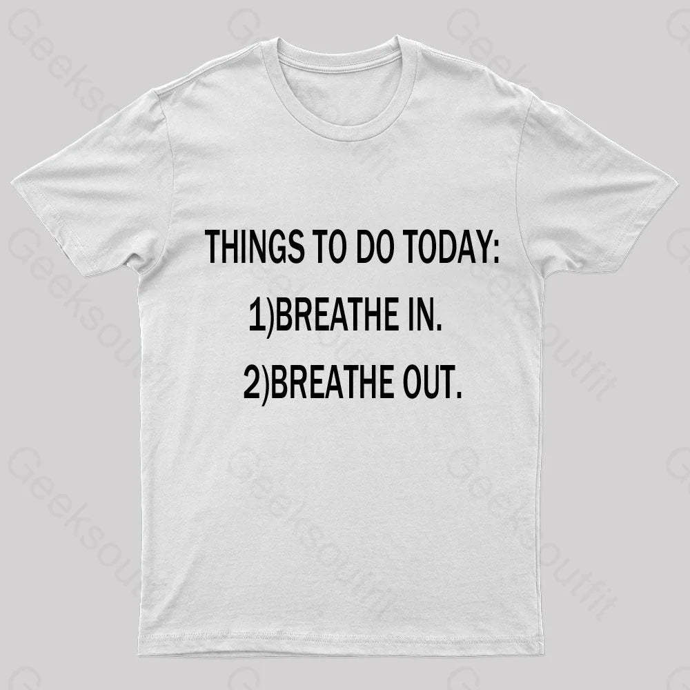 Things To Do Today Geek T-Shirt White / S
