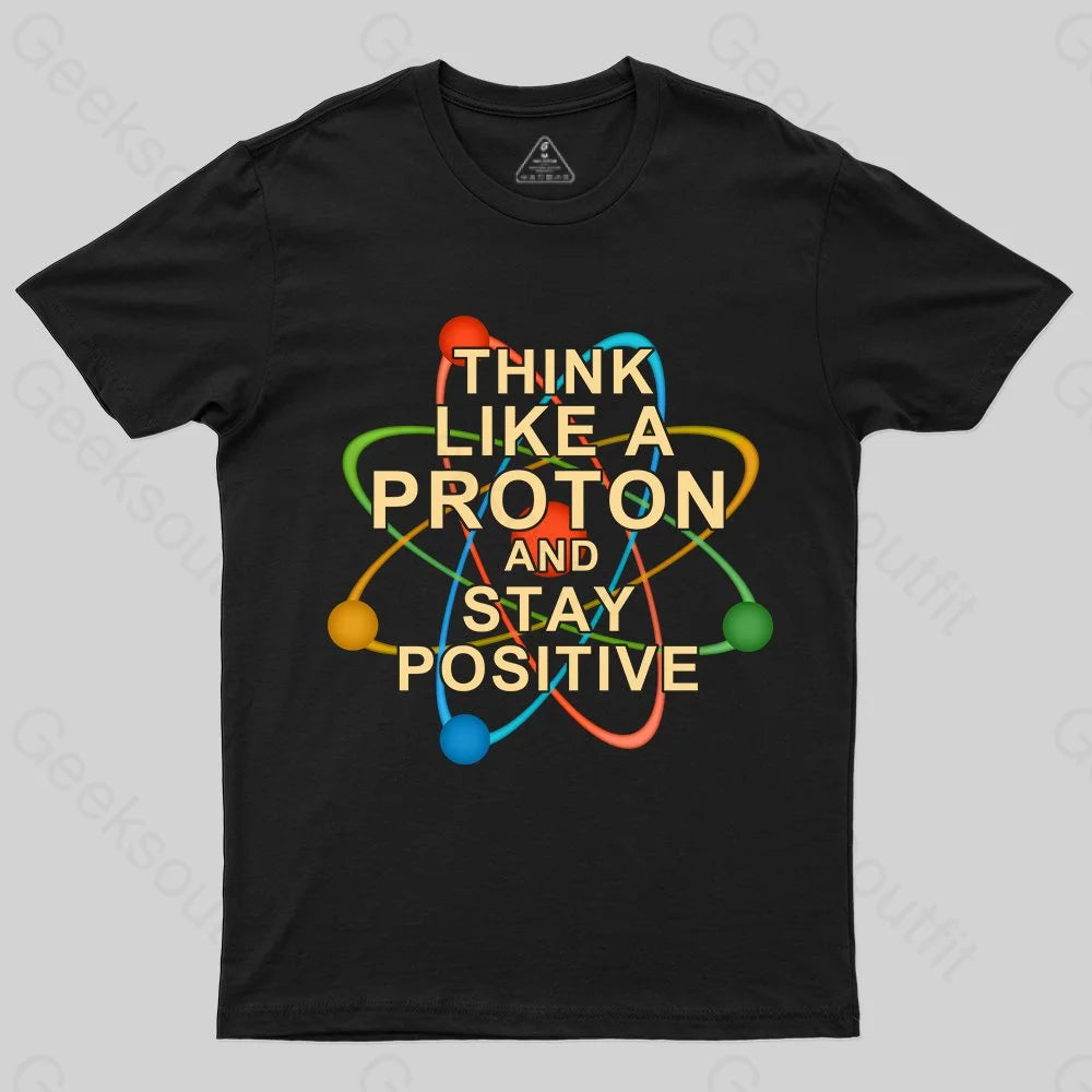 Think Like A Proton T-shirt - Geeksoutfit