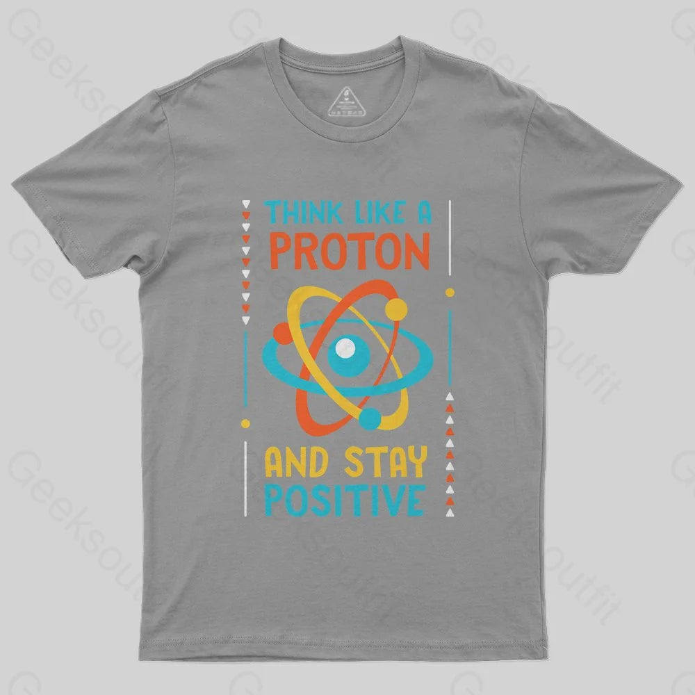 Think like a Proton T-Shirt - Geeksoutfit