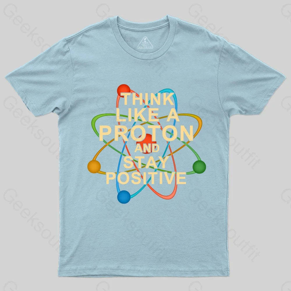 Think Like A Proton T-shirt - Geeksoutfit