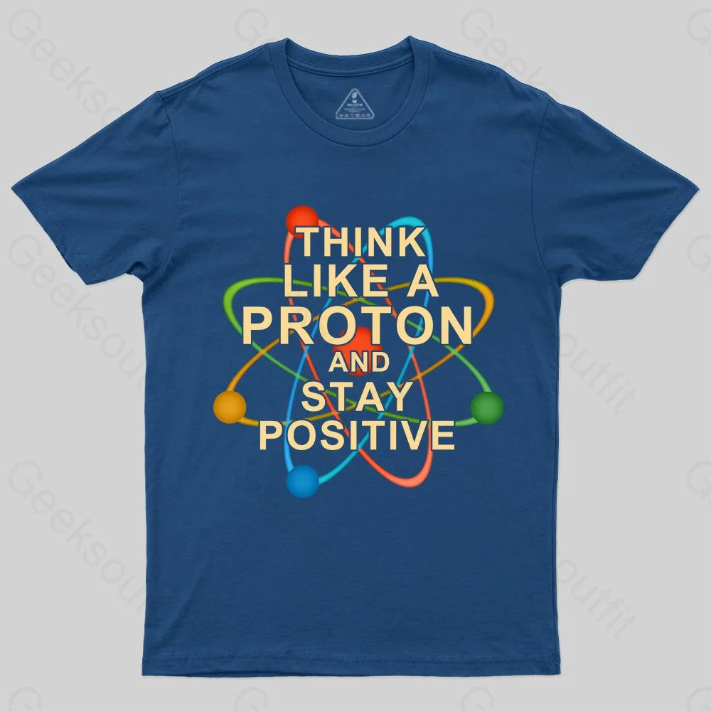 Think Like A Proton T-shirt - Geeksoutfit