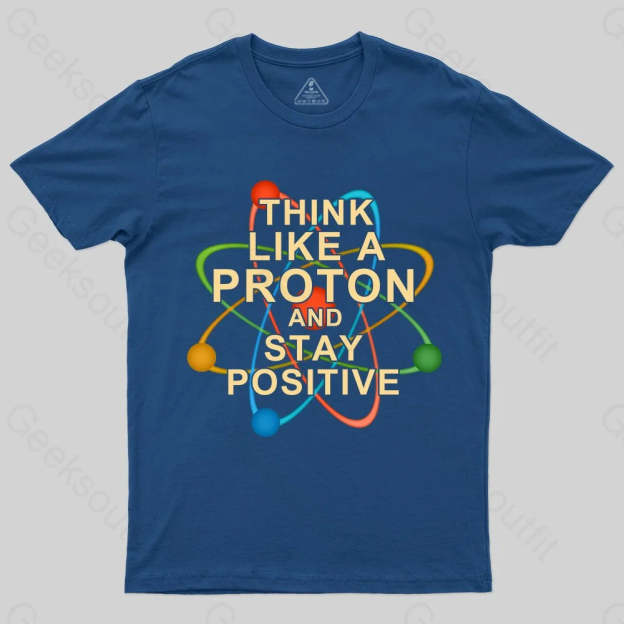 Think Like A Proton T-shirt - Geeksoutfit