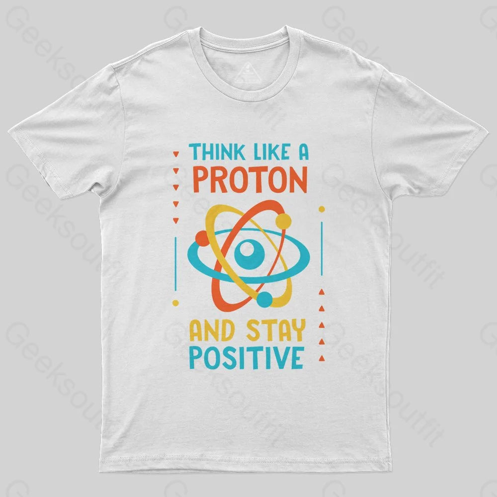 Think like a Proton T-Shirt - Geeksoutfit
