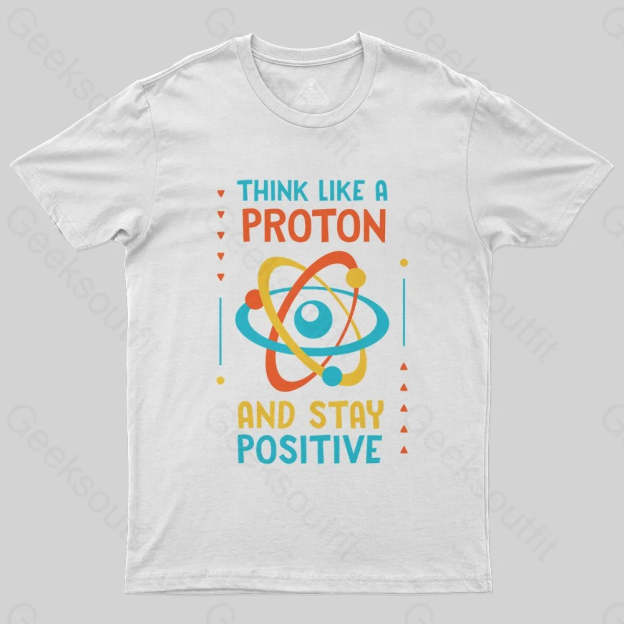 Think like a Proton T-Shirt - Geeksoutfit