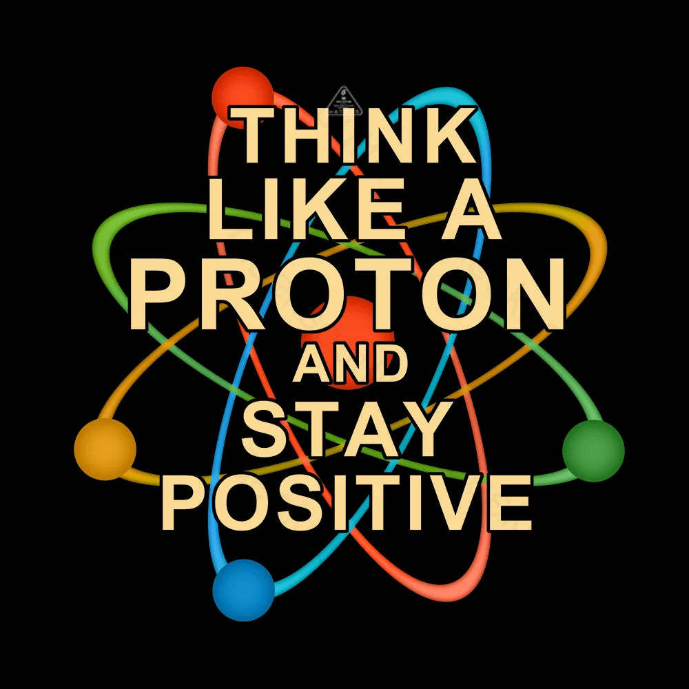 Think Like A Proton T-shirt - Geeksoutfit