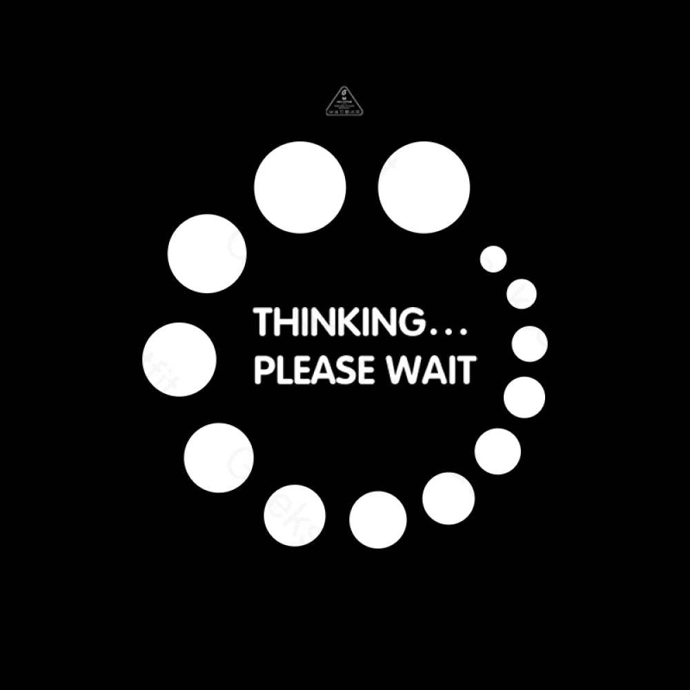Thinking...please wait T-Shirt - Geeksoutfit
