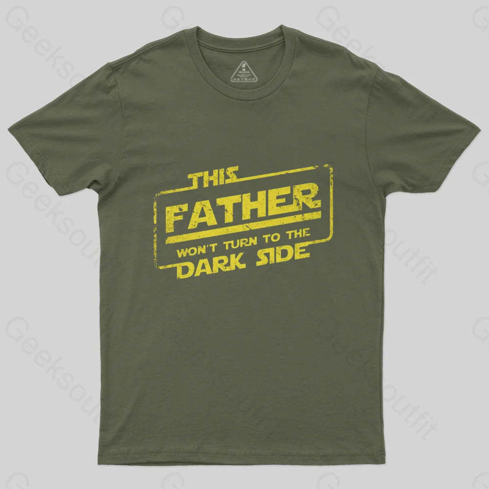 This Father Won't Turn to The Dark Side T-Shirt-Geeksoutfit-Father's Day,geek,Star Wars,t-shirt