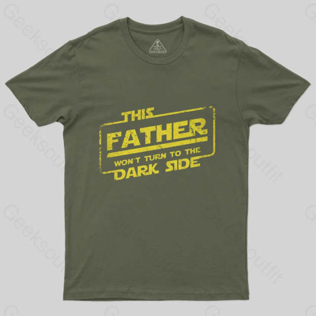 This Father Won't Turn to The Dark Side T-Shirt-Geeksoutfit-Father's Day,geek,Star Wars,t-shirt