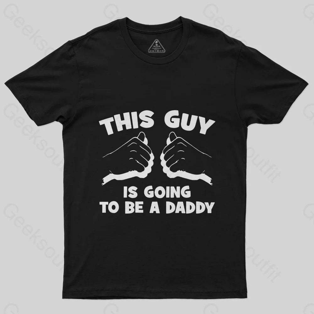 This Guy Is Going To Be Daddy T-Shirt-Geeksoutfit-Father's Day,geek,t-shirt
