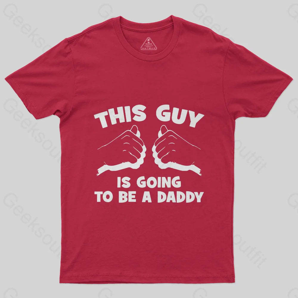 This Guy Is Going To Be Daddy T-Shirt-Geeksoutfit-Father's Day,geek,t-shirt
