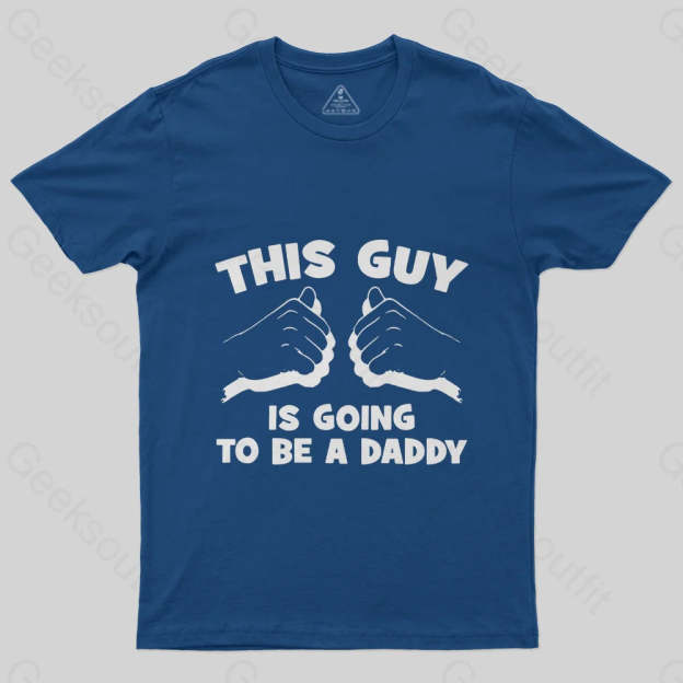 This Guy Is Going To Be Daddy T-Shirt-Geeksoutfit-Father's Day,geek,t-shirt