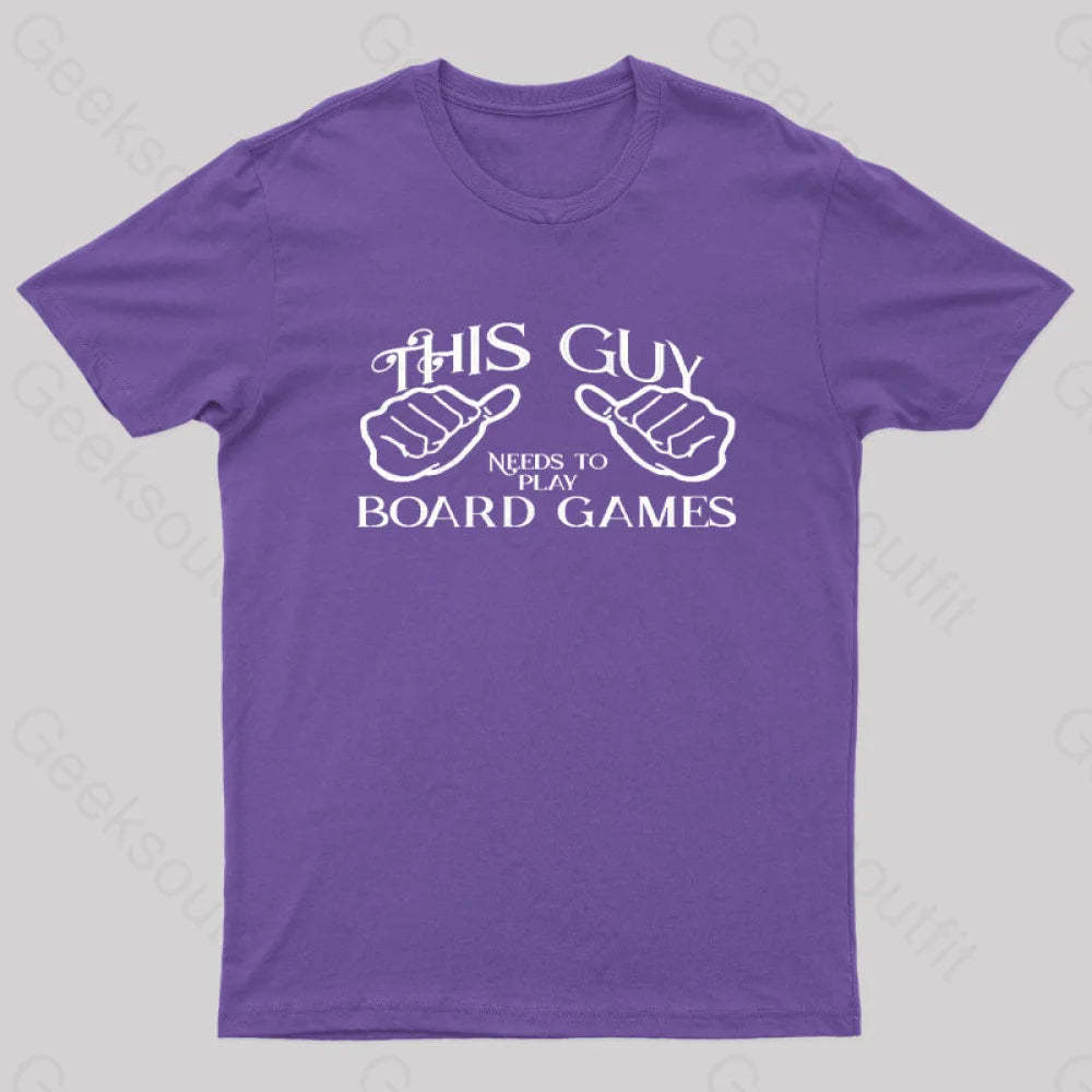 This Guy Needs To Play Board Games Geek T-Shirt Purple / S