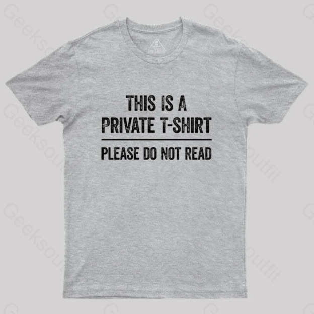 This Is A Private Please Do Not Read Geek T-Shirt Grey / S