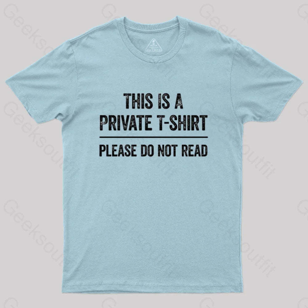 This Is A Private Please Do Not Read Geek T-Shirt Light Blue / S