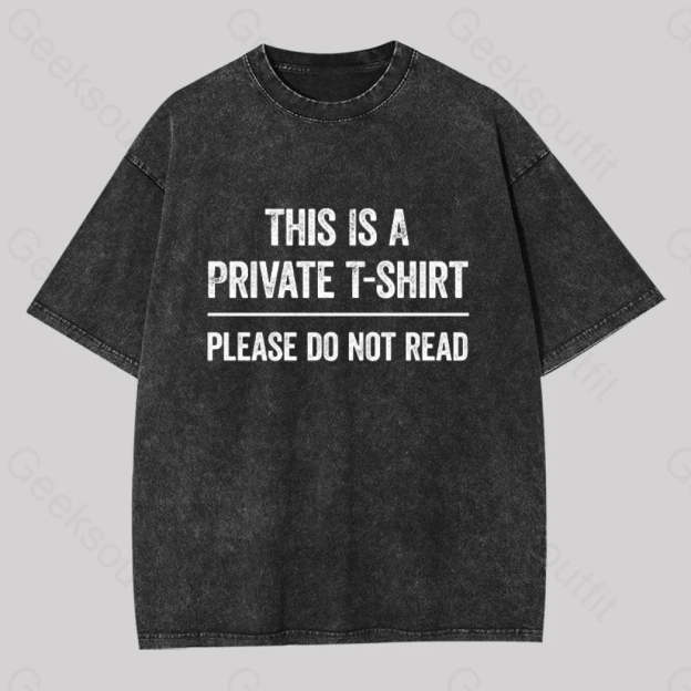 This Is A Private Please Do Not Read Geek Washed T-Shirt Black / S
