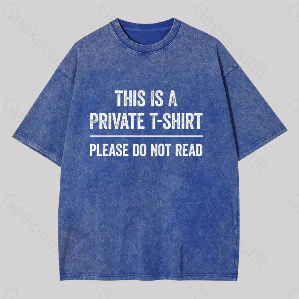 This Is A Private Please Do Not Read Geek Washed T-Shirt Blue / S