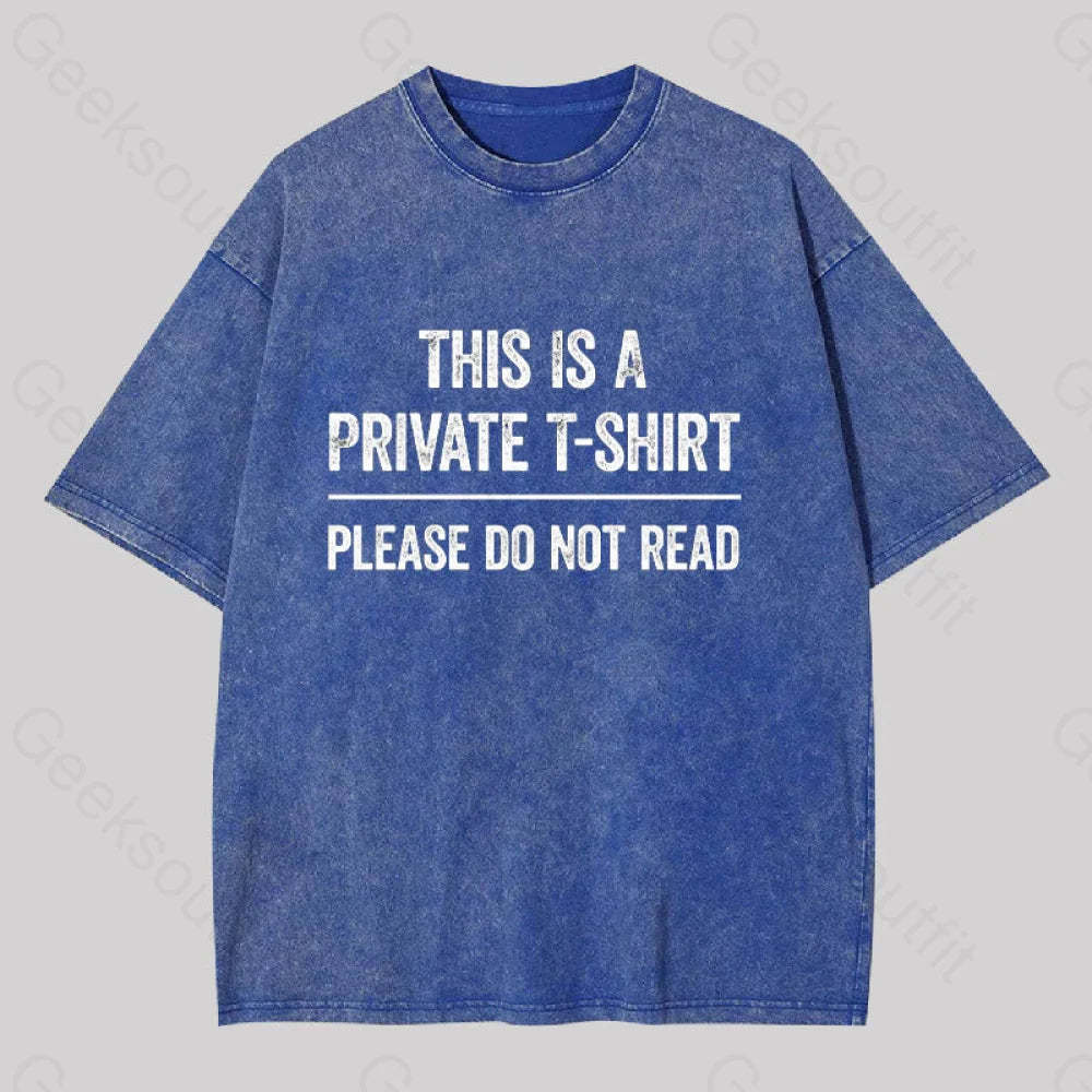 This Is A Private Please Do Not Read Geek Washed T-Shirt Blue / S