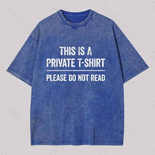 This Is A Private Please Do Not Read Geek Washed T-Shirt Blue / S
