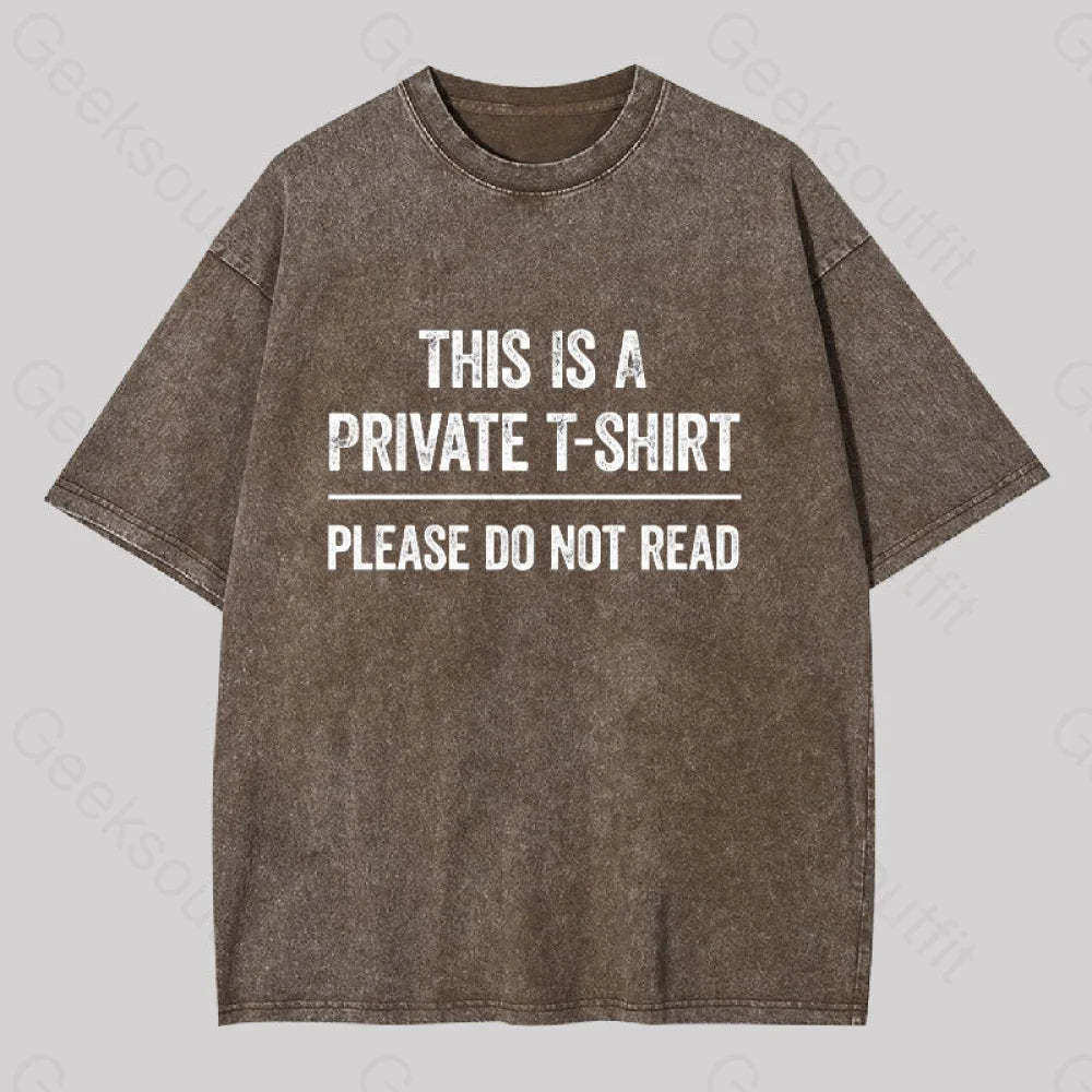 This Is A Private Please Do Not Read Geek Washed T-Shirt Coffee / S