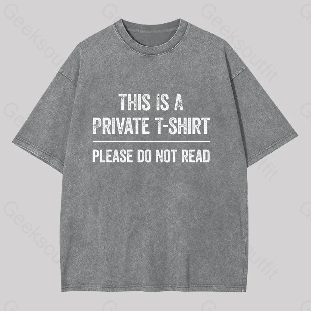 This Is A Private Please Do Not Read Geek Washed T-Shirt Grey / S