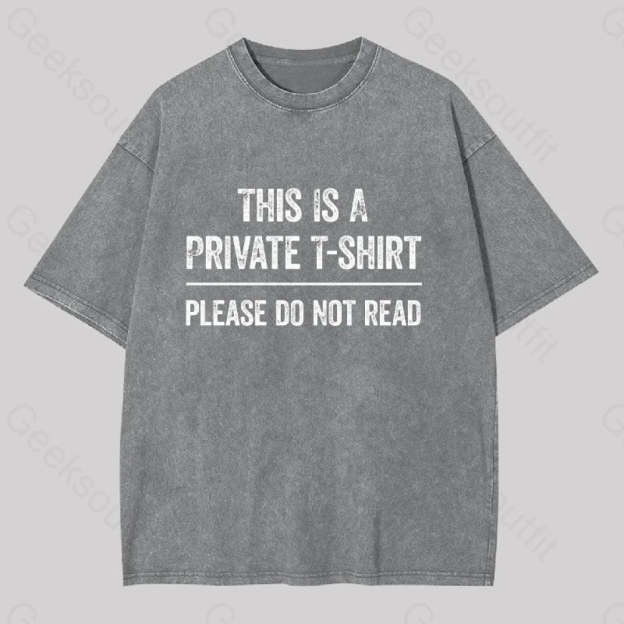 This Is A Private Please Do Not Read Geek Washed T-Shirt Grey / S