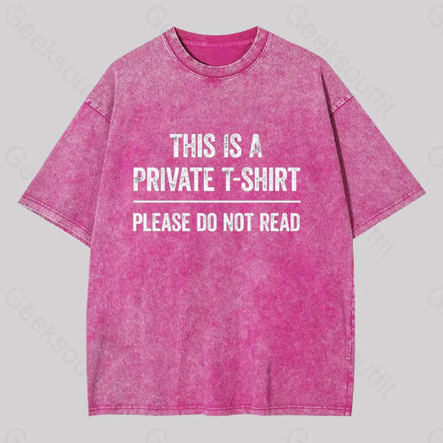 This Is A Private Please Do Not Read Geek Washed T-Shirt Rose Red / S