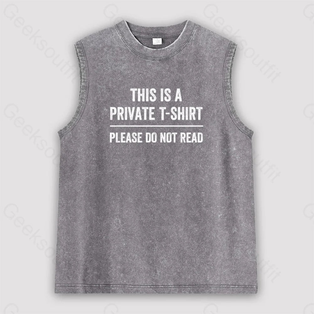 This Is A Private Please Do Not Read Unisex Washed Tank Grey / S