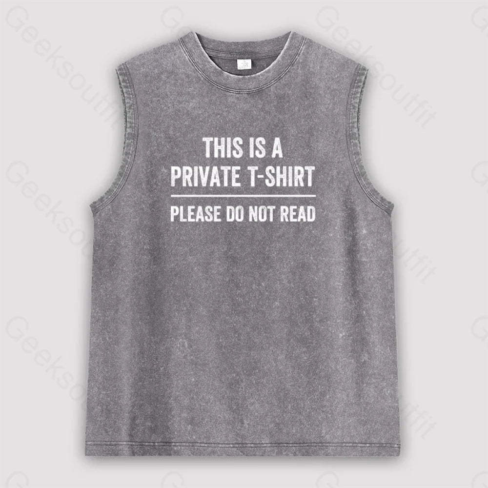 This Is A Private Please Do Not Read Unisex Washed Tank Grey / S