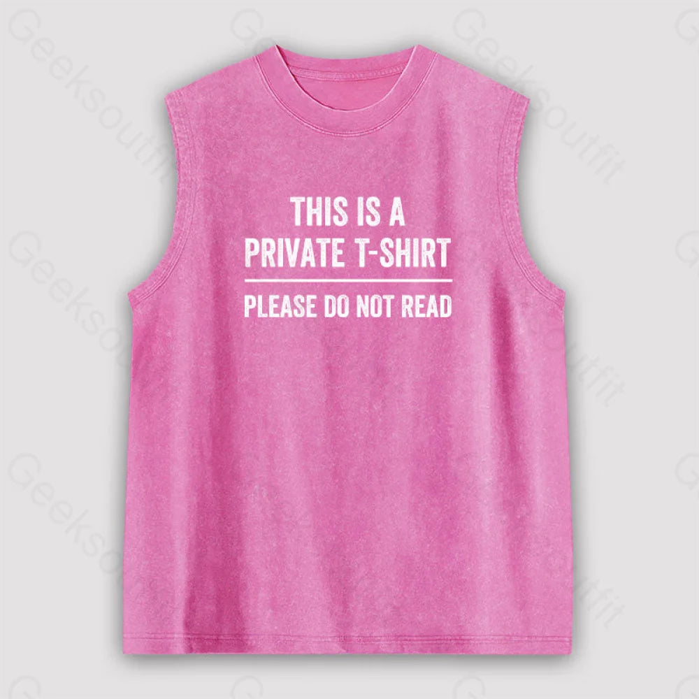 This Is A Private Please Do Not Read Unisex Washed Tank Pink / S