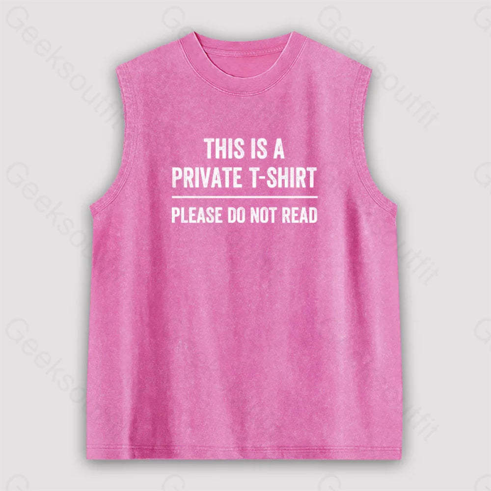This Is A Private Please Do Not Read Unisex Washed Tank Pink / S