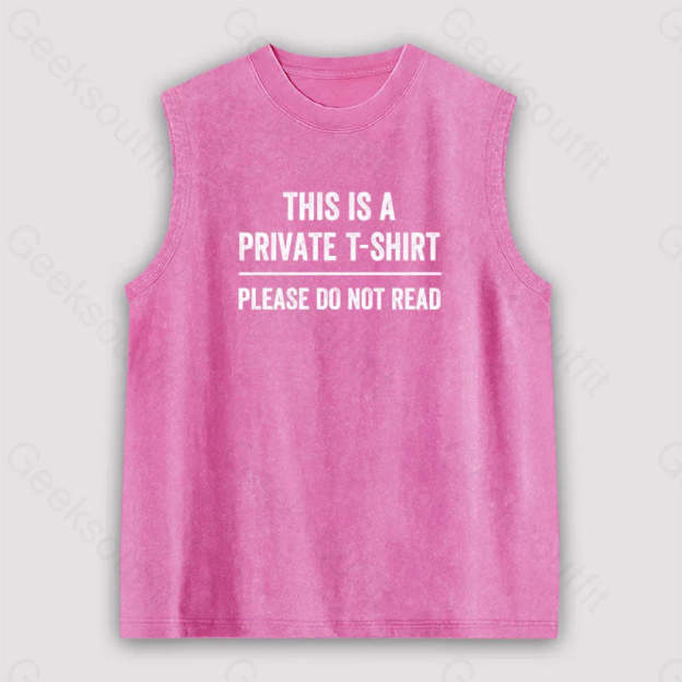This Is A Private Please Do Not Read Unisex Washed Tank Pink / S