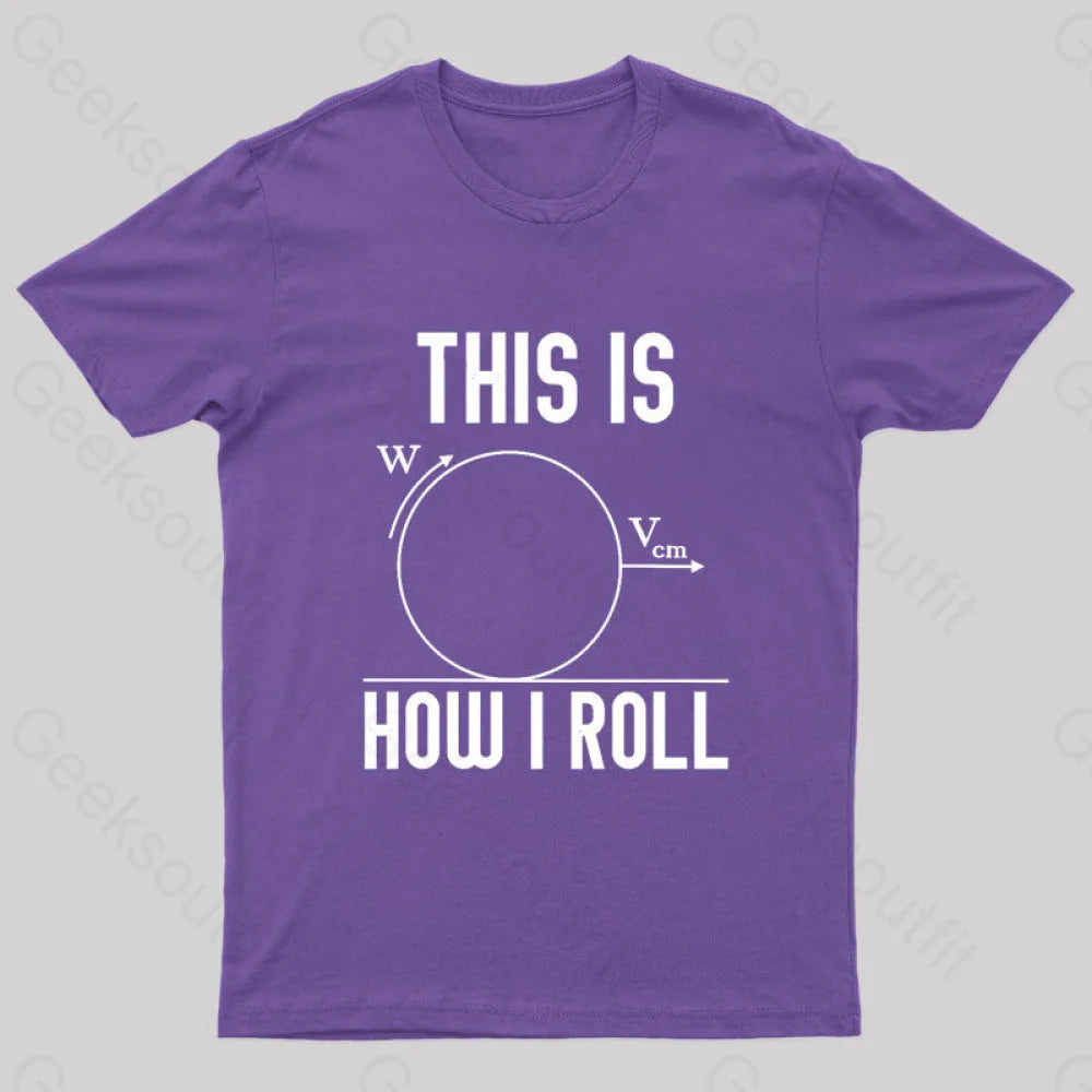 This Is How I Roll Geek T-Shirt Purple / S