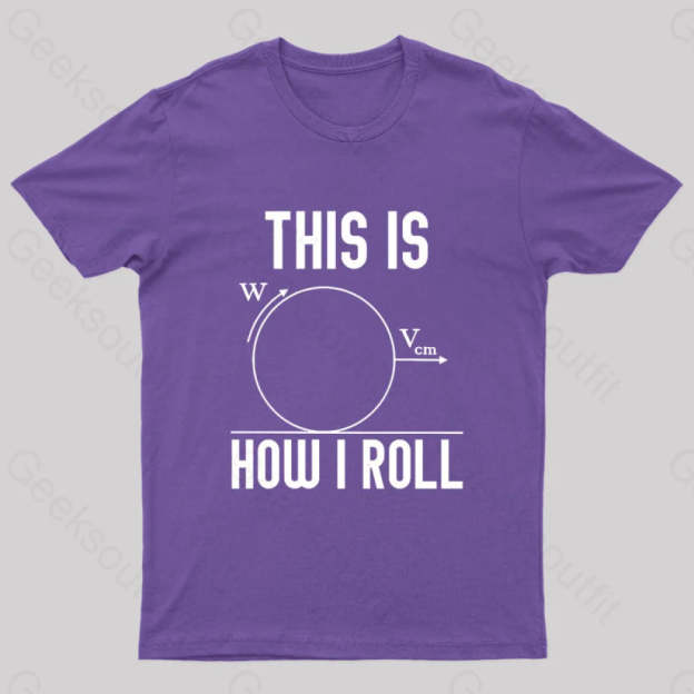 This Is How I Roll Geek T-Shirt Purple / S