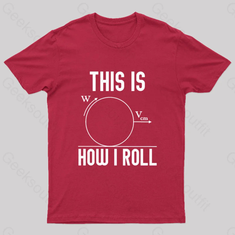 This Is How I Roll Geek T-Shirt Red / S