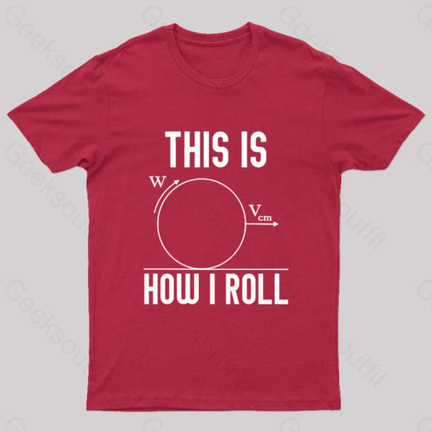 This Is How I Roll Geek T-Shirt Red / S