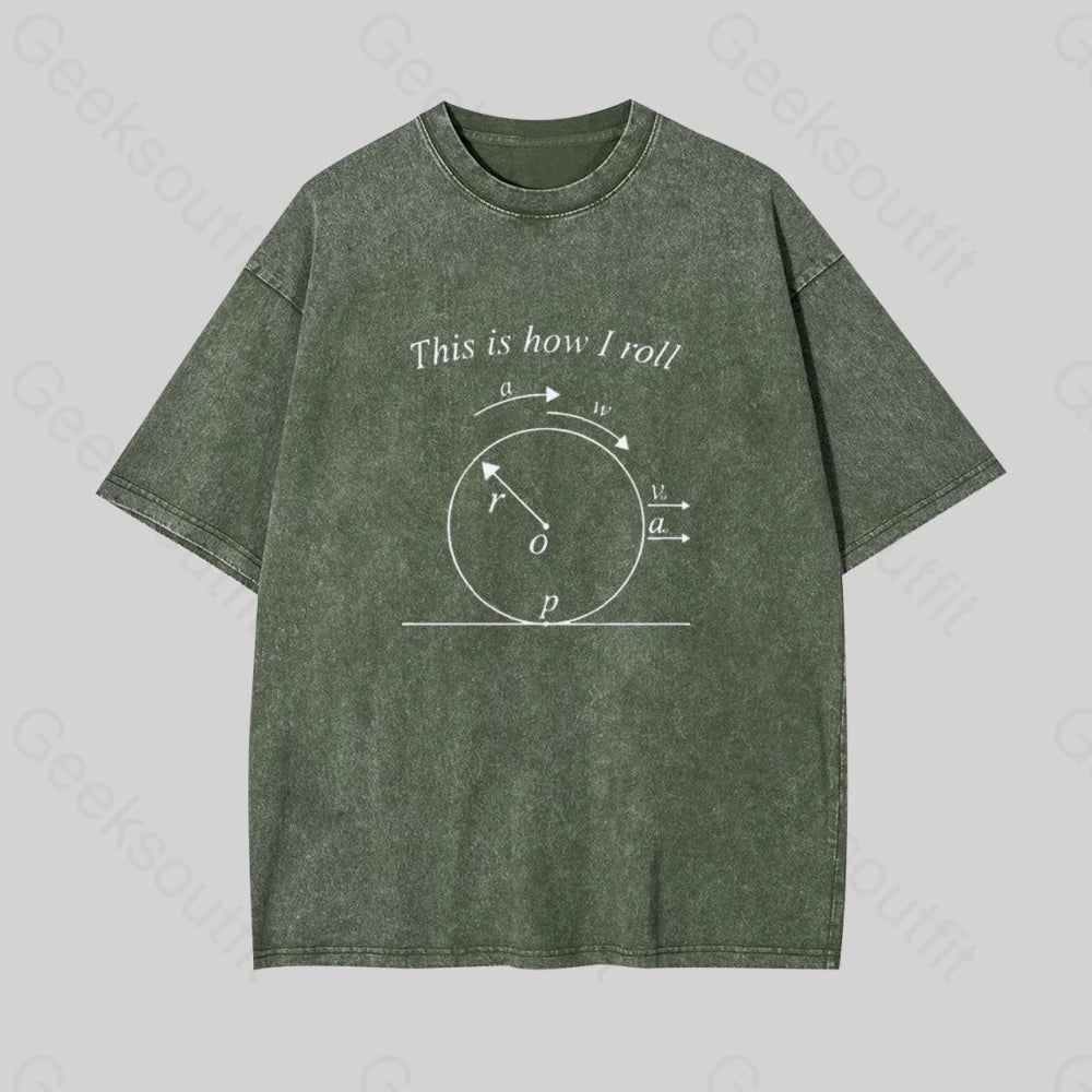 This Is How I Roll Geek Washed T-Shirt Armygreen / S