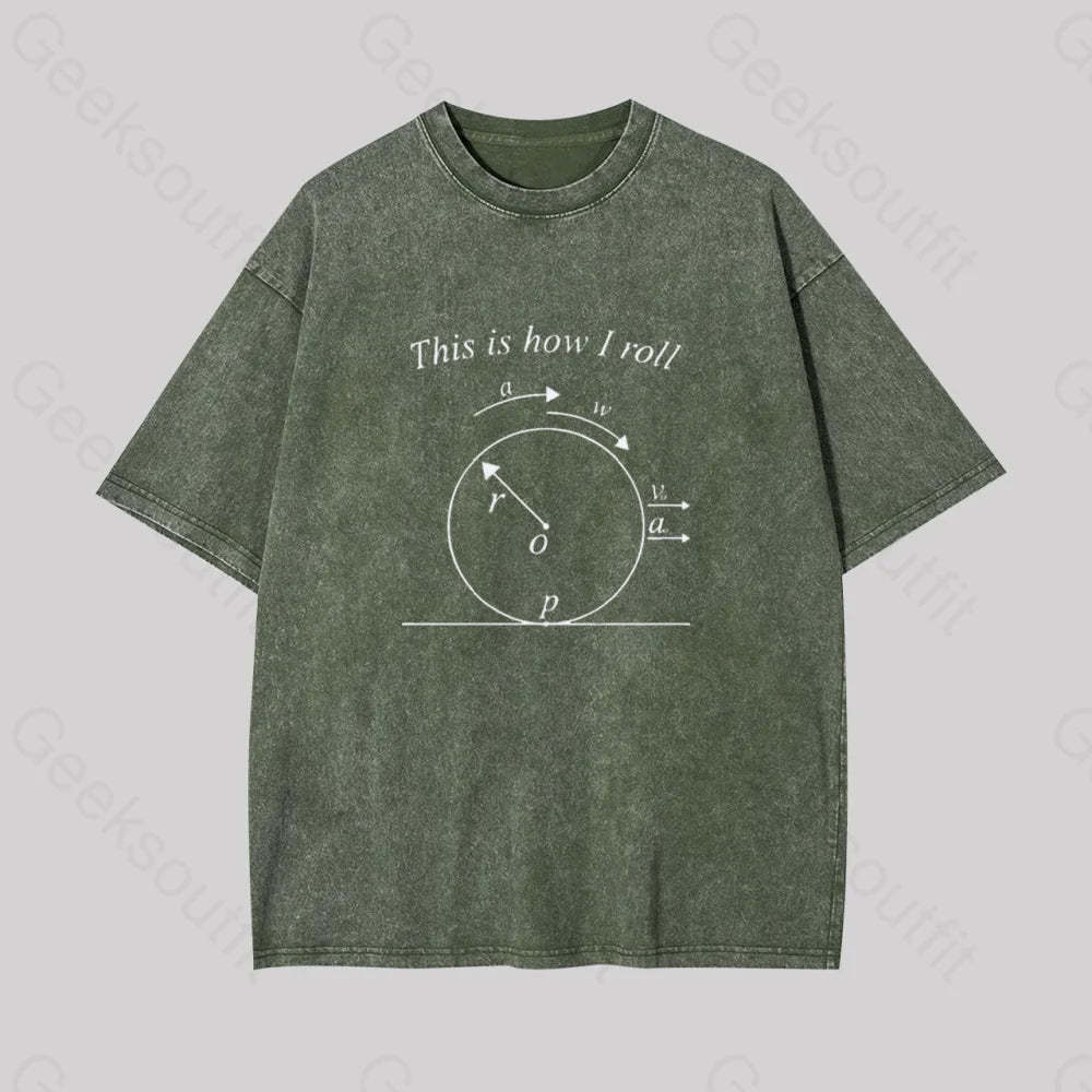 This Is How I Roll Geek Washed T-Shirt Armygreen / S