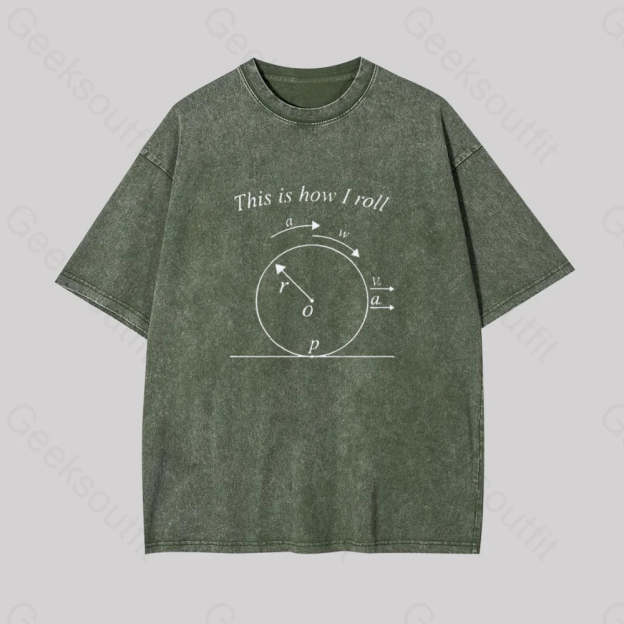 This Is How I Roll Geek Washed T-Shirt Armygreen / S
