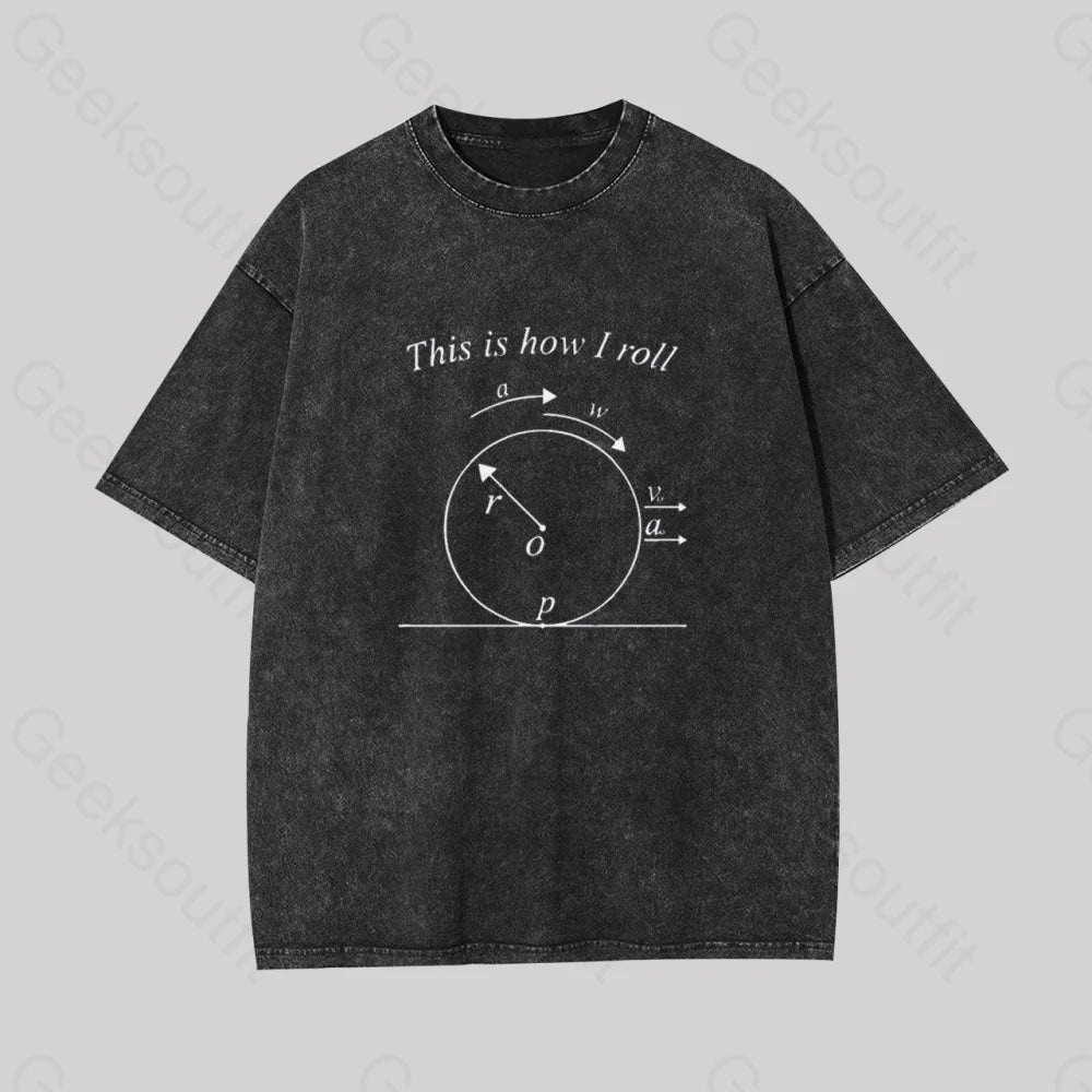 This Is How I Roll Geek Washed T-Shirt Black / S