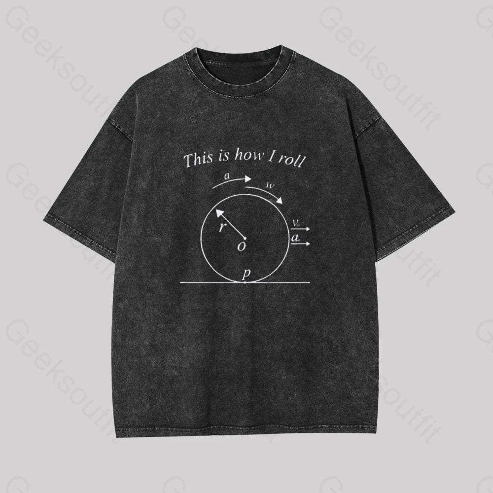 This Is How I Roll Geek Washed T-Shirt Black / S