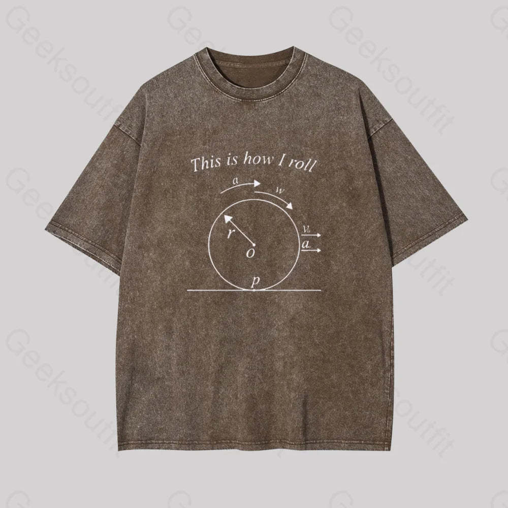 This Is How I Roll Geek Washed T-Shirt Coffee / S