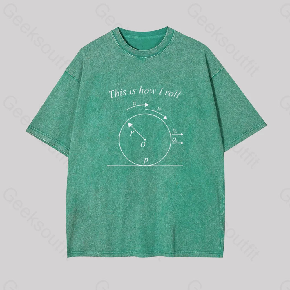This Is How I Roll Geek Washed T-Shirt Grass Green / S