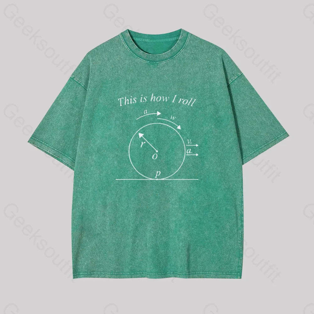 This Is How I Roll Geek Washed T-Shirt Grass Green / S