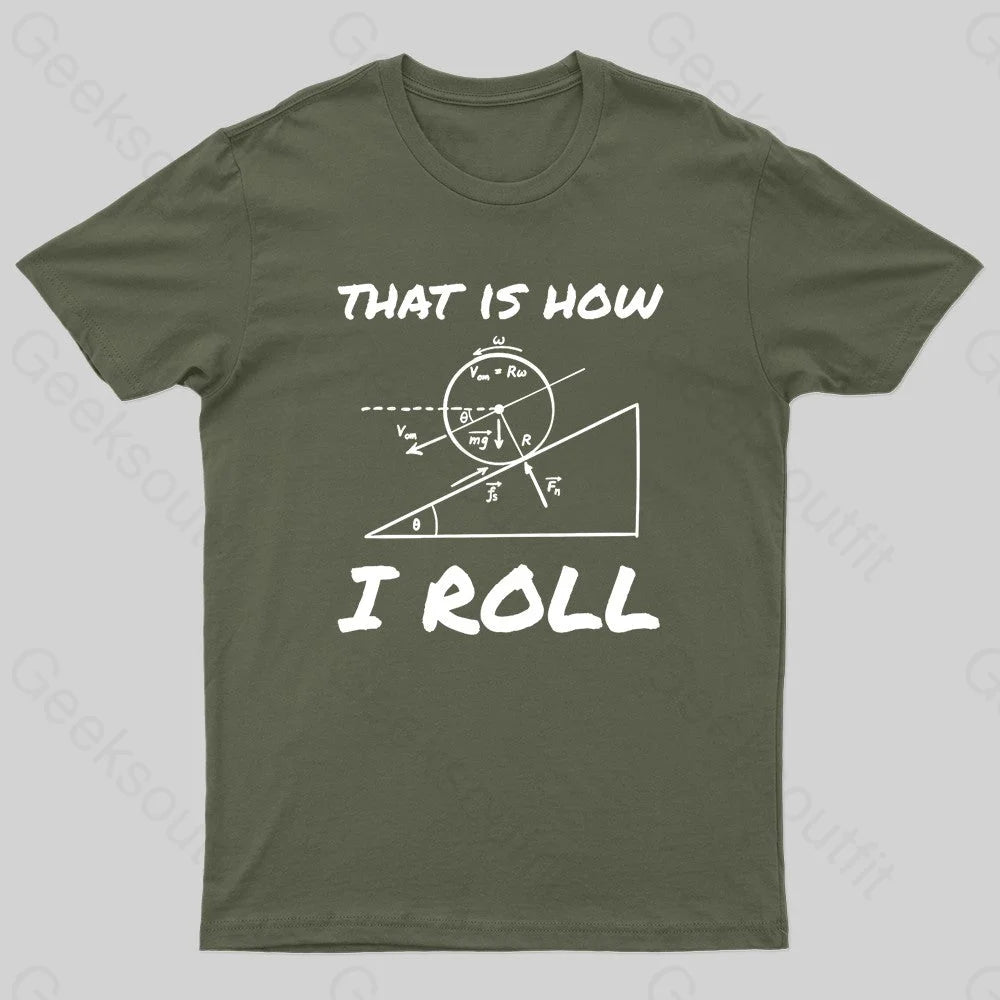This Is How I Roll Nerd T-Shirt Army Green / S