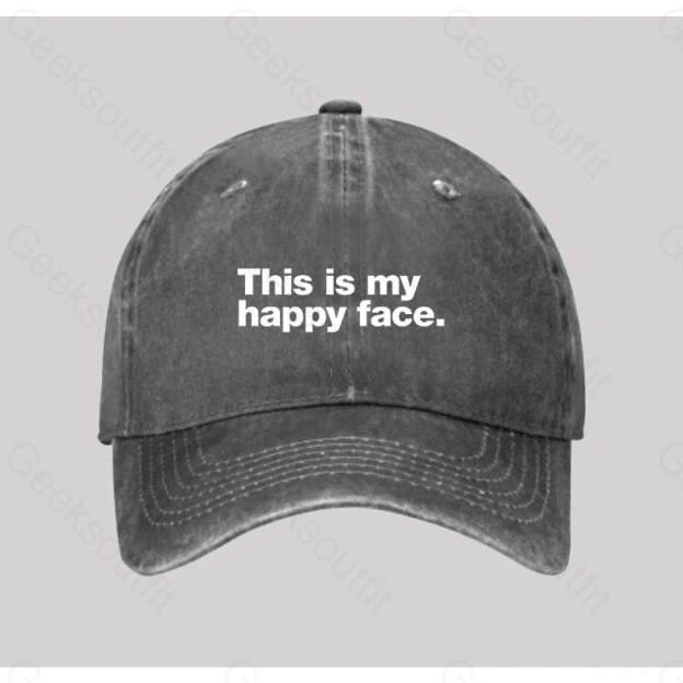 This Is My Happy Face Washed Vintage Baseball Cap Grey